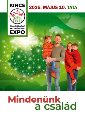 KINCS - Mindenünk a család - Családbarát Települések EXPO, 2025. május 10., Tata