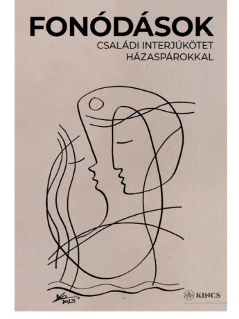 FONÓDÁSOK Családi interjúkötet házaspárokkal